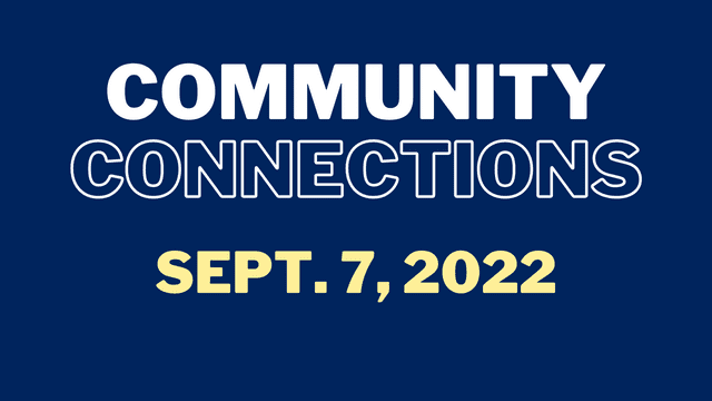 Graphic reads: Community Connections Sept. 7, 2022