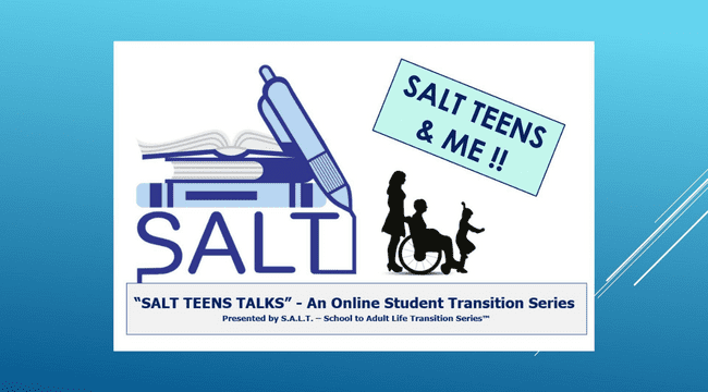 a graphic with a stack of books and an individual pushing another individual in a wheelchair with text that says, "SALT TEENS AND ME - an online transition series."