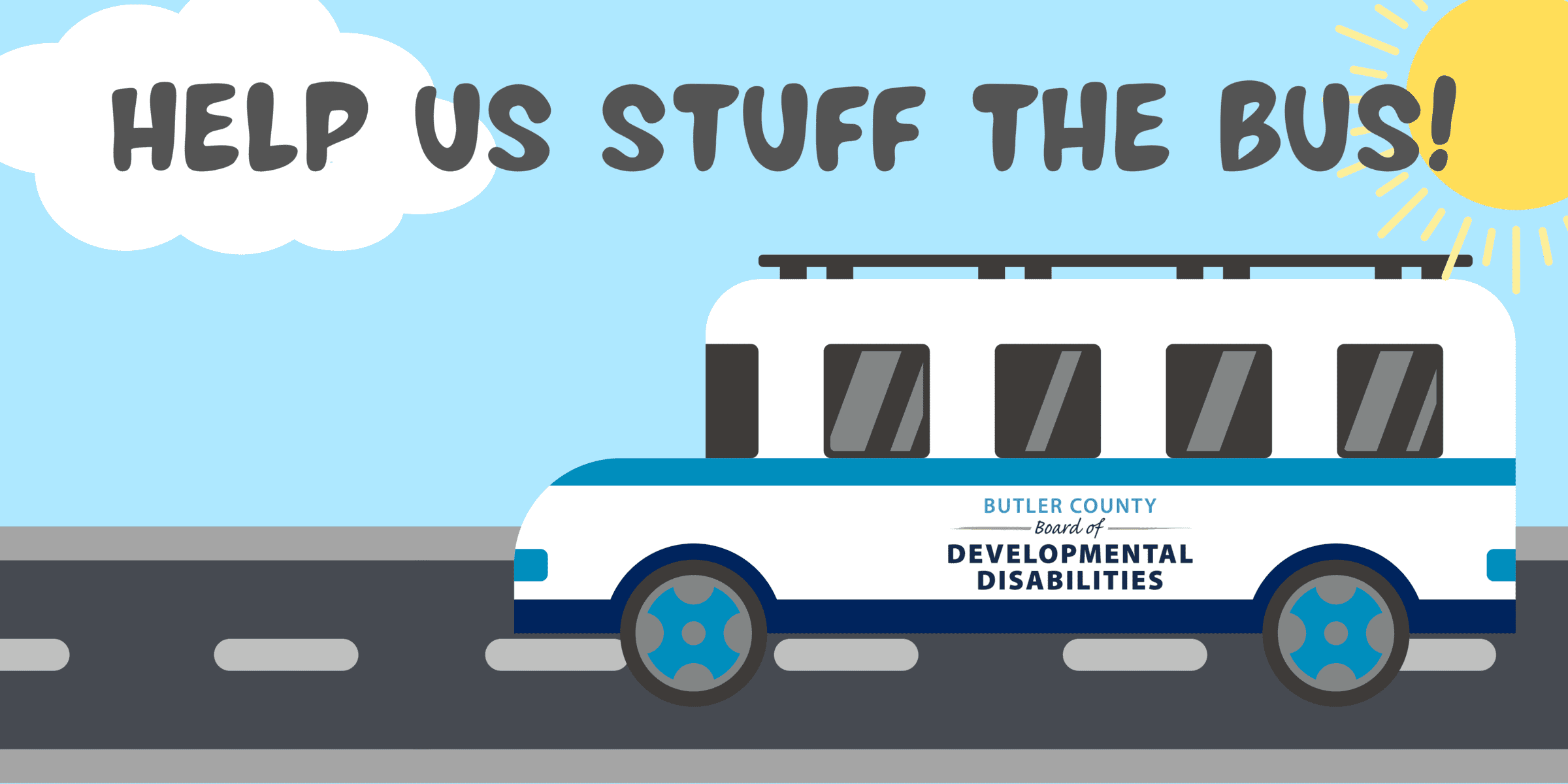 A graphic shows a bus with the Butler County Board of Developmental Disabilities logo on the side. The bus drives down a road on a sunny day. Text at the top of the image reads "Help us stuff the bus!"