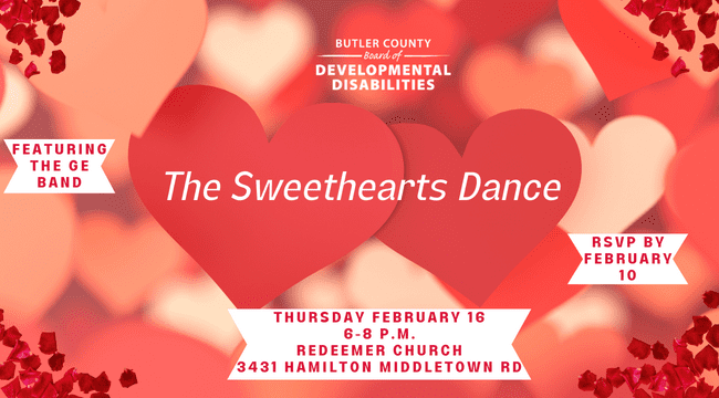 a valentines day heart graphic with text that reads, "Butler County Board of Developmental Disabilities, The Sweethearts Dance."