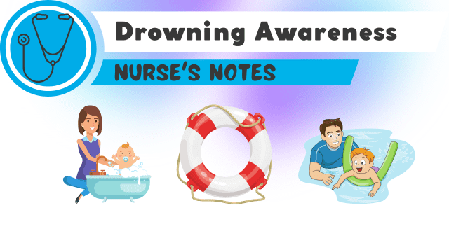 A graphic that reads, "Drowning Awareness, Nurses Notes."