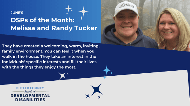 A graphic that reads, "June's DSPs of the Month: Melissa and Randy Tucker. They have created a welcoming, warm, inviting, family environment. You can feel it when you walk in the house. They take an interest in the individuals' specific interests and fill their lives with the things they enjoy the most."