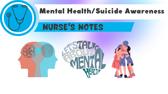 a graphic that says, " Mental Health/Suicide Awareness, Nurses Notes, Let's Talk About Mental Health."