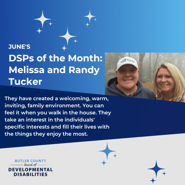 A graphic that reads, "June's DSPs of the Month: Melissa and Randy Tucker. They have created a welcoming, warm, inviting, family environment. You can feel it when you walk in the house. They take an interest in the individuals' specific interests and fill their lives with the things they enjoy the most."